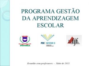 PROGRAMA GESTO DA APRENDIZAGEM ESCOLAR Reunio com professores