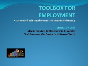 TOOLBOX FOR EMPLOYMENT Customized SelfEmployment and Benefits Planning