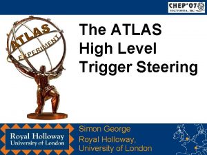 The ATLAS High Level Trigger Steering Simon George