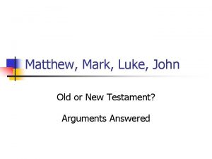 Matthew Mark Luke John Old or New Testament
