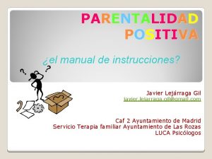 PARENTALIDAD POSITIVA el manual de instrucciones Javier Lejrraga