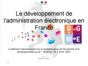 Le dveloppement de ladministration lectronique en France Confrence