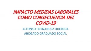 IMPACTO MEDIDAS LABORALES COMO CONSECUENCIA DEL COVID19 ALFONSO