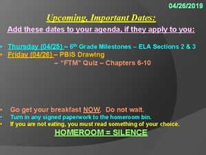 04262019 Upcoming Important Dates Add these dates to