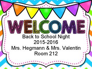 Back to School Night 2015 2016 Mrs Hegmann