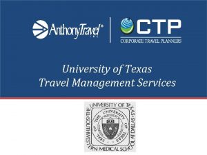 University of Texas Travel Management Services CTP ATI