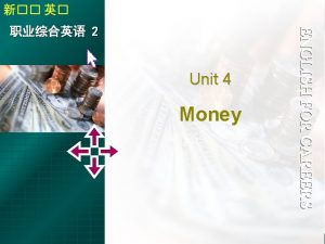 Unit 4 Money 2 Unit 4 Money E