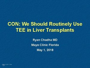 CON We Should Routinely Use TEE in Liver