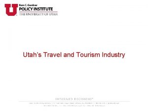 Utahs Travel and Tourism Industry Utah Travel and