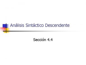 Anlisis Sintctico Descendente Seccin 4 4 Anlisis sintctico