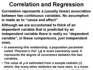 Correlation and Regression Correlation represents a usually linear