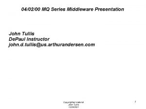 040200 MQ Series Middleware Presentation John Tullis De