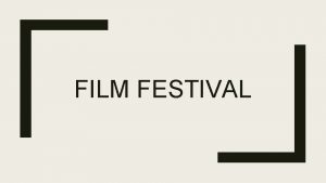 FILM FESTIVAL VENUE AND CATERING An Umbrella Festival