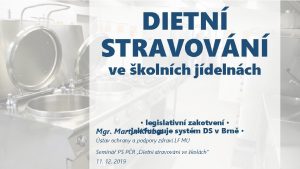 DIETN STRAVOVN ve kolnch jdelnch legislativn zakotven jak