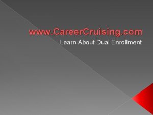 www Career Cruising com Learn About Dual Enrollment