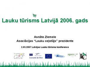 Lauku trisms Latvij 2006 gads Asnte Ziemele Asocicijas