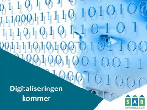 Digitaliseringen kommer Den store mngde De skeptiske De