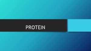 PROTEIN Protein berasal dari bahasa Yunani proteios yang
