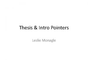 Thesis Intro Pointers Leslie Monagle Introduction Think of