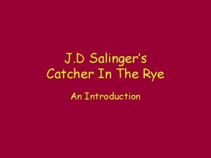 J D Salingers Catcher In The Rye An