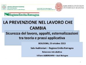 LA PREVENZIONE NEL LAVORO CHE CAMBIA Sicurezza del