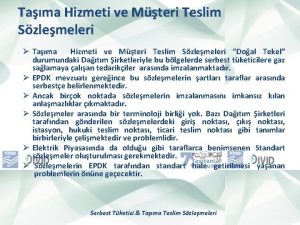 Tama Hizmeti ve Mteri Teslim Szlemeleri Tama Hizmeti