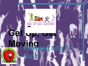 Get Up Get Moving Keeping Life Fit Quiz