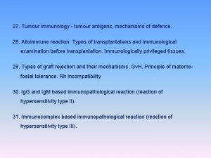 27 Tumour immunology tumour antigens mechanisms of defence