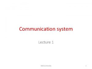 Communication system Lecture 1 Bahria University 1 Course