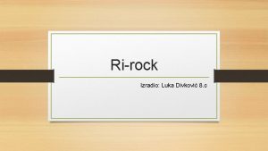 Rirock Izradio Luka Divkovi 8 c Pojava rock