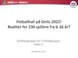 Fotballhall p Geilo 2022 Realitet for 230 spillere