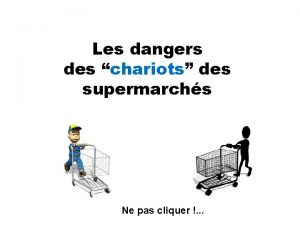 Les dangers des chariots des supermarchs Ne pas