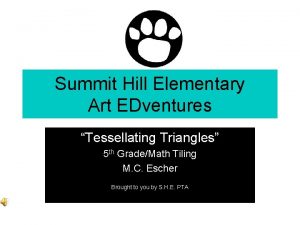 Summit Hill Elementary Art EDventures Tessellating Triangles 5