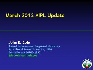 March 2012 AIPL Update John B Cole Animal