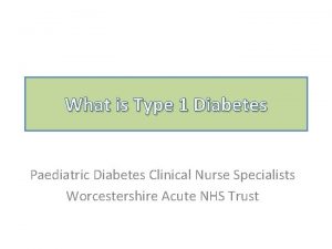 What is Type 1 Diabetes Paediatric Diabetes Clinical