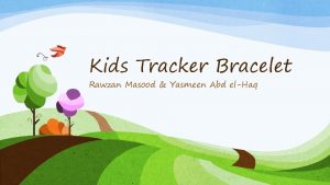 Kids Tracker Bracelet Rawzan Masood Yasmeen Abd elHaq