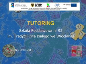 TUTORING Szkoa Podstawowa nr 93 im Tradycji Ora