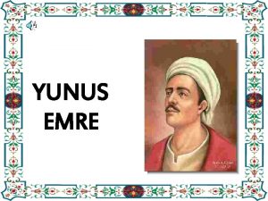 YUNUS EMRE Trk dili ve edebiyat tarihinin en