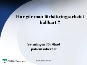 Hur gr man frbttringsarbetet hllbart Satsningen fr kad