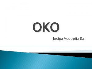 OKO Josipa Vodopija 8 a UVOD U ovoj