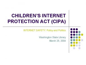 CHILDRENS INTERNET PROTECTION ACT CIPA INTERNET SAFETY Policy