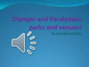 Olympic and Paralympic parks and venues By Marsailli