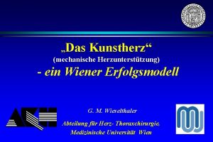 Das Kunstherz mechanische Herzuntersttzung ein Wiener Erfolgsmodell G