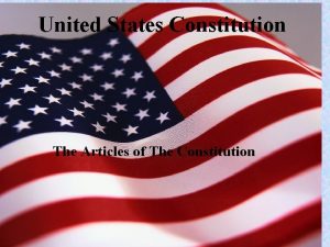 United States Constitution The Articles of The Constitution