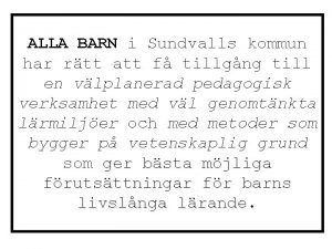 ALLA BARN i Sundvalls kommun har rtt att