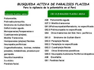 BUSQUEDA ACTIVA DE PARALISIS FLACIDA Para la vigilancia