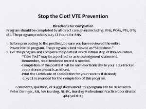 Stop the Clot VTE Prevention Directions for Completion