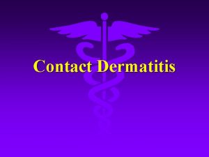 Contact Dermatitis Definition An inflammatory reaction resulting from