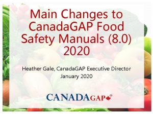 Main Changes to Canada GAP Food Safety Manuals