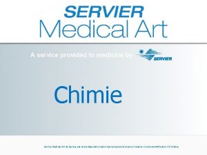 A service provided to medicine by Chimie Servier